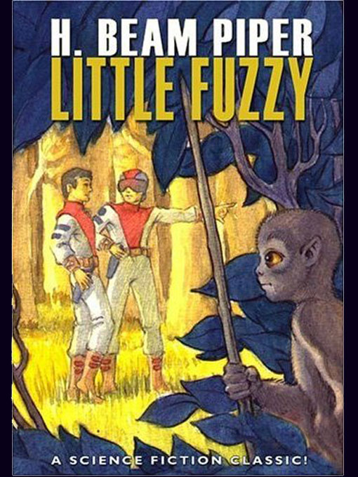 Title details for Little Fuzzy by H. Beam Piper - Available